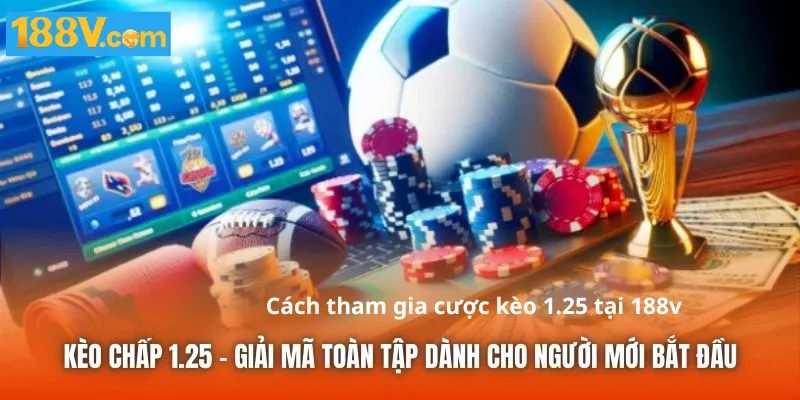 Cách tham gia cược kèo 1.25 tại 188v